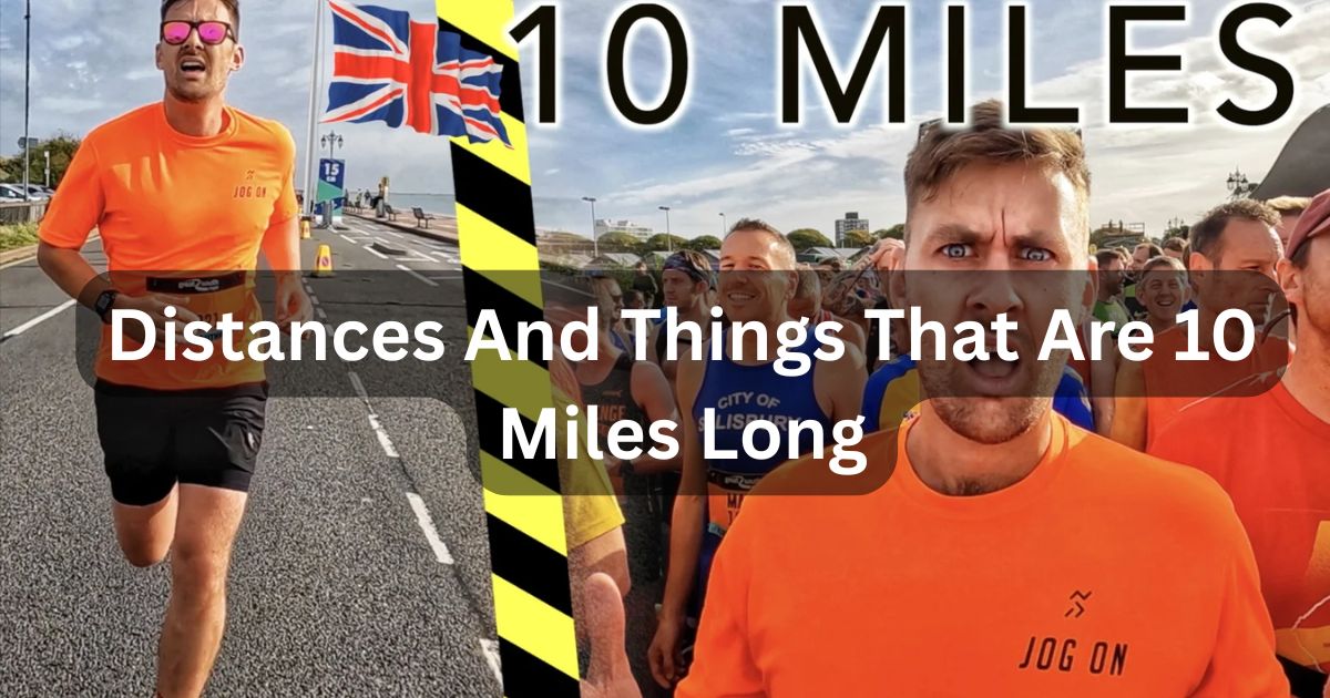 How Long Is 10 Miles