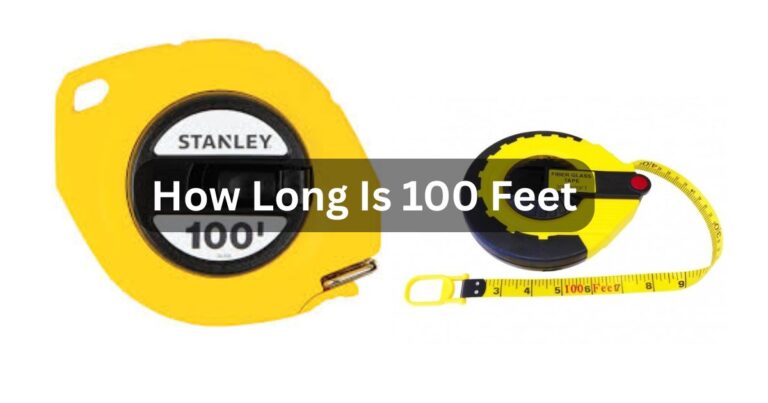 How Long Is 100 Feet? 10 Most Common Comparisons