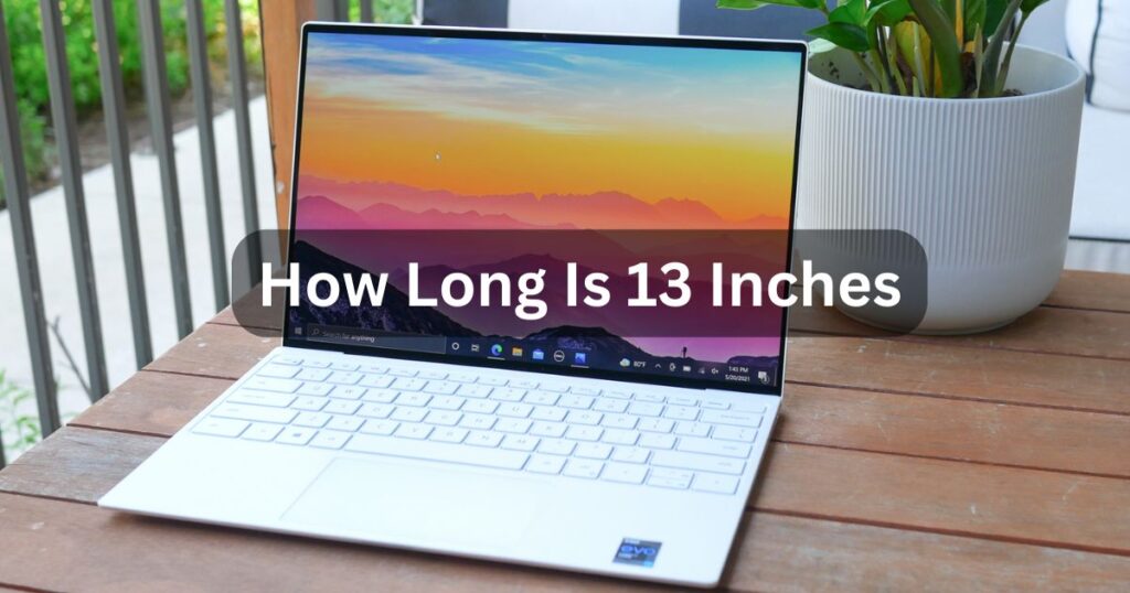 How Long Is 13 Inches