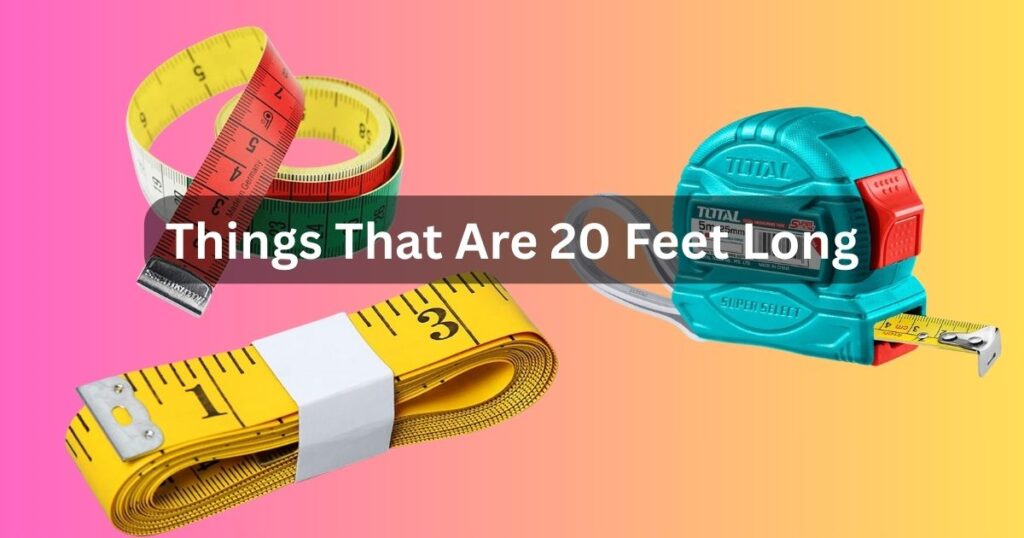 How Long Is 20 Feet