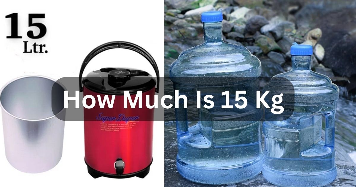How Much Is 15 Kg
