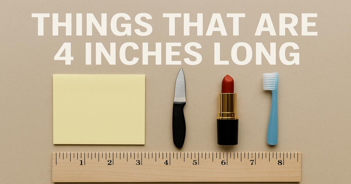 Things That Are 4 Inches Long